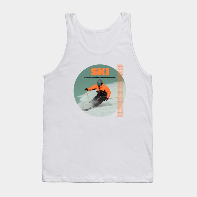 funny sport quote ''A bad day skiing beats a good day at work'' ski sports shirt orange Tank Top by TareQ-DESIGN